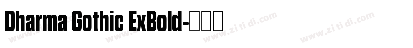 Dharma Gothic ExBold字体转换 Dharma Gothic ExBold字体转换